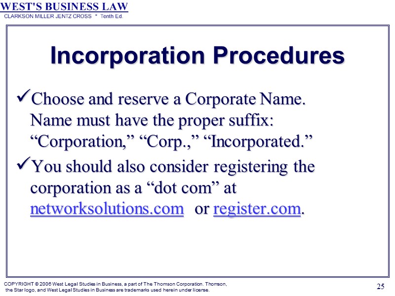 25 Incorporation Procedures Choose and reserve a Corporate Name.  Name must have the